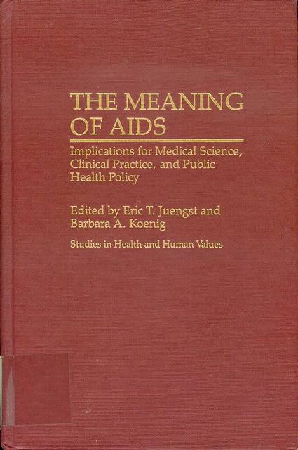 The Meaning of AIDS: Implications for Medical Science, Clinical Practice, and Public Health Policy