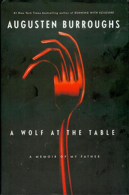 A Wolf at the Table: A Memoir of My Father