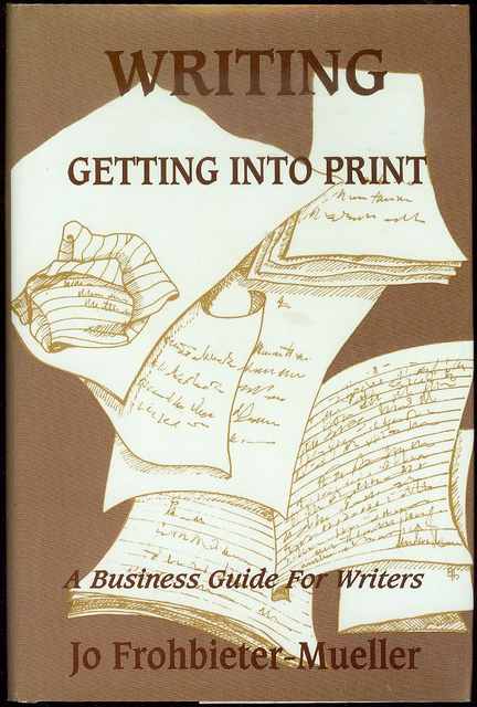 Image for Writing: Getting Into Print (A Business Guide for Writers) Writing: Getting Into Print (A Business Guide for Writers)
