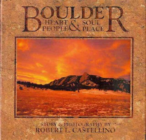 Image for Boulder: Heart & Soul, People & Place Boulder: Heart & Soul, People & Place