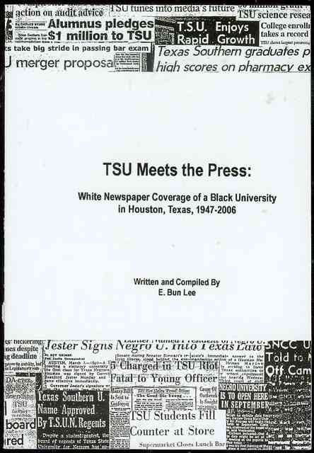 Image for TSU Meets the Press: White Newspaper Coverage of a Black University in Houston, Texas, 1947-2006 TSU Meets the Press: White Newspaper Coverage of a Black University in Houston, Texas, 1947-2006