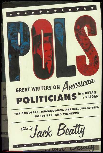 POLS: Great Writers on American Politicians from Bryan to Reagan
