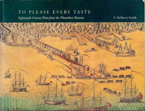 To Please Every Taste: Eighteenth-Century Prints from the Winterthur Museum