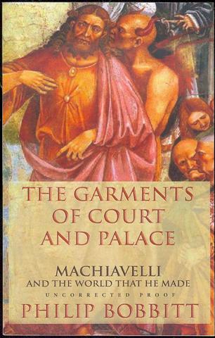The Garments of Court and Palace: Machiavelli and the World That He Made
