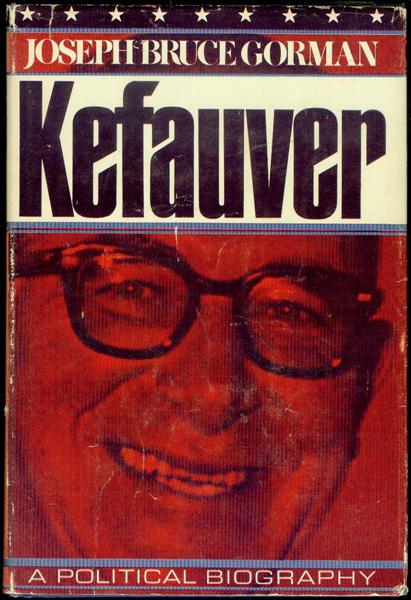 Image for Kefauver: A Political Biography Kefauver: A Political Biography