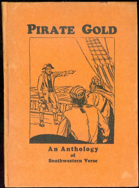 Image for Pirate Gold, An Anthology of Southwestern Verse 1898-1928 Pirate Gold, An Anthology of Southwestern Verse 1898-1928