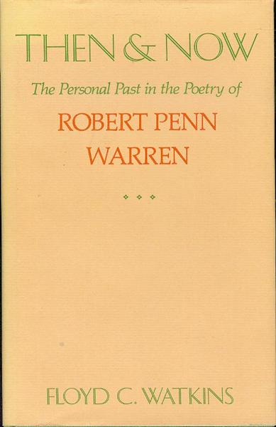 Then and Now: The Personal Past in the Poetry of Robert Penn Warren