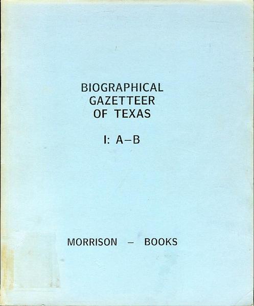 Biographical Gazetteer of Texas (I: A-B)