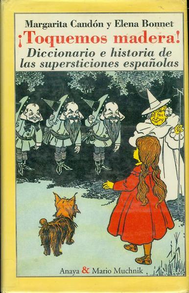 Image for Toquemos madera!: Diccionario e historia de las supersticiones espanolas Toquemos madera!: Diccionario e historia de las supersticiones espanolas