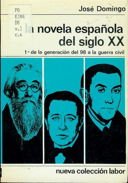 La novela espanola del siglo XX: 1 - de la generacion del 98 a la guerra civil