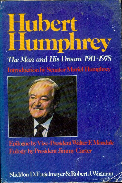 Hubert Humphrey: The Man and His Dream 1911-1978