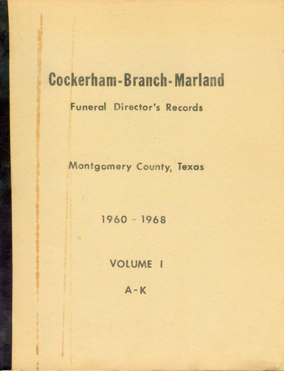 Image for Cockerham-Branch-Marland, Funeral Director's Records (Conroe, Montgomery County, Texas, 1960-1968) Volume 1 (A-K) Cockerham-Branch-Marland, Funeral Director's Records (Conroe, Montgomery County, Texas, 1960-1968) Volume 1 (A-K)