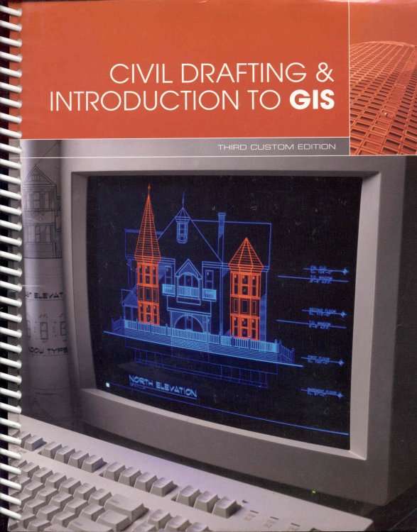 Civil Drafting & Introduction to GIS Third Custom Edition
