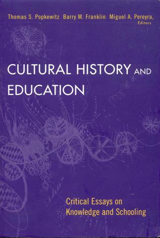 Cultural History and Education: Critical Essays on Knowledge and Schooling