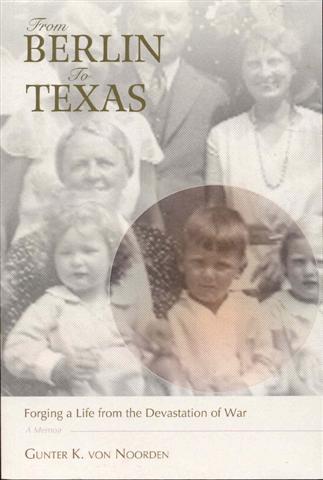 From Berlin To Texas: Forging a Life from the Devastation of War