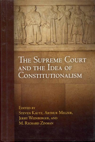 Image for The Supreme Court and the Idea of Constitutionalism The Supreme Court and the Idea of Constitutionalism