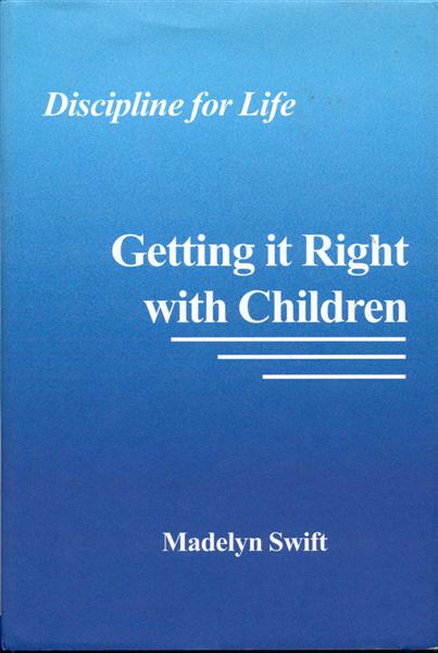Image for Getting It Right with Children: Discipline for Life Getting It Right with Children: Discipline for Life
