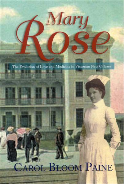 Image for Mary Rose: The Evolution of Love and Medicine in Victorian New Orleans Mary Rose: The Evolution of Love and Medicine in Victorian New Orleans