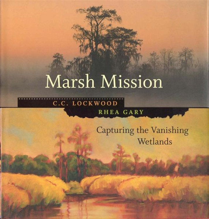Image for Marsh Mission: Capturing the Vanishing Wetlands Marsh Mission: Capturing the Vanishing Wetlands