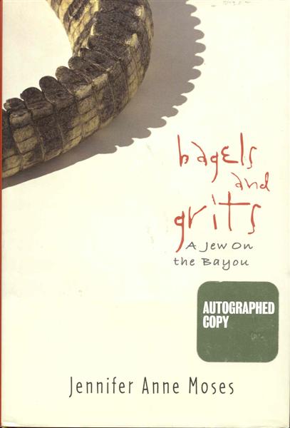 Image for Bagels and Grits: A Jew on the Bayou Bagels and Grits: A Jew on the Bayou