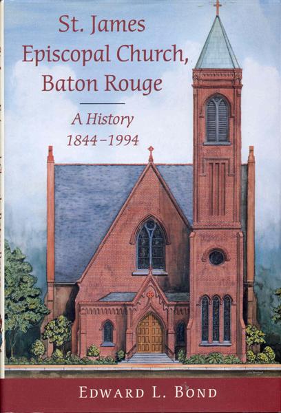 Image for St. James Epuscopal Church, Baton Rouge: A History 1844-1994 St. James Epuscopal Church, Baton Rouge: A History 1844-1994
