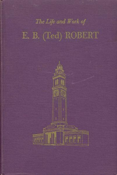 Image for The Life and Work of E.B. (Ted) Robert The Life and Work of E.B. (Ted) Robert