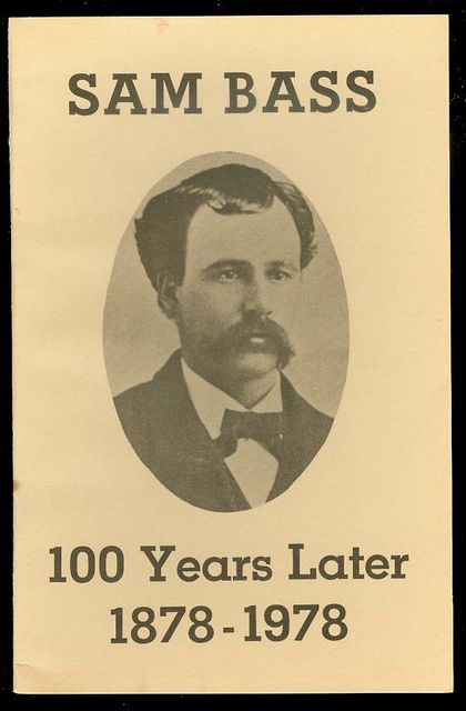 Sam Bass: 100 Years Later 1878-1978