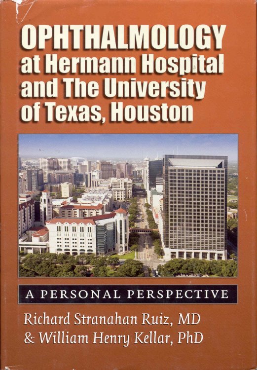 Opthalmology at Hermann Hospital and The University of Texas, Houston: A Personal Perspective