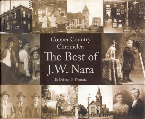 Copper Country Chronicler: The Best of J.W. Nara
