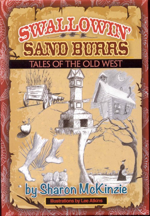 Swallowin' Sand Burrs: Tales of the Old West