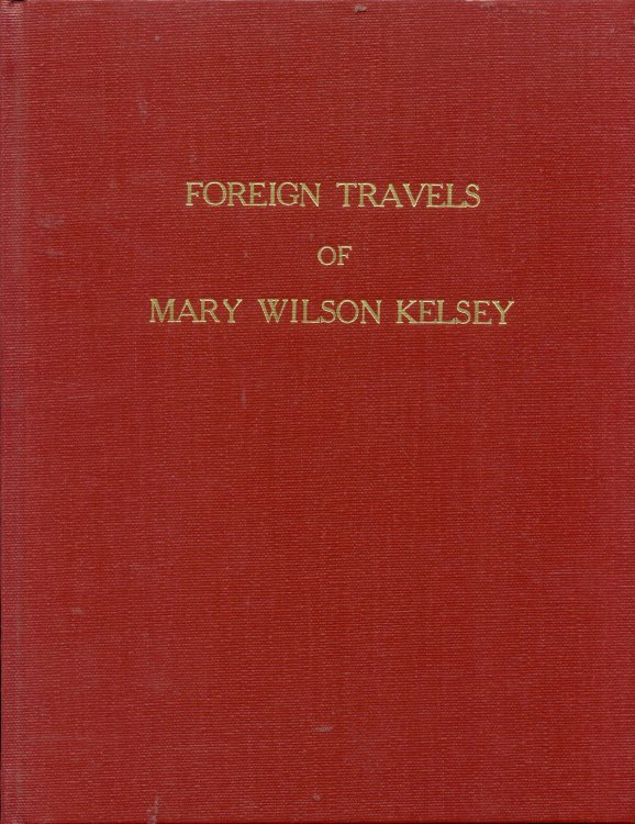 Image for Foreign Travels of Mary Wilson Kelsey Foreign Travels of Mary Wilson Kelsey
