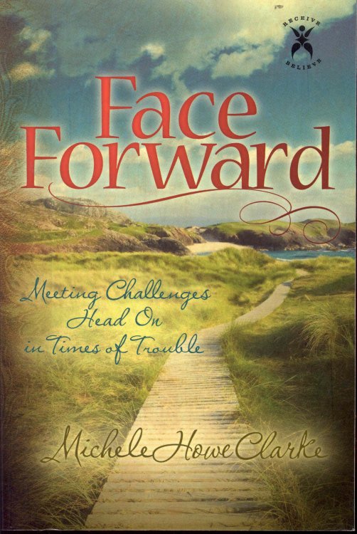 Image for Face Forward: Meeting Challenges Head On in Times of Trouble Face Forward: Meeting Challenges Head On in Times of Trouble