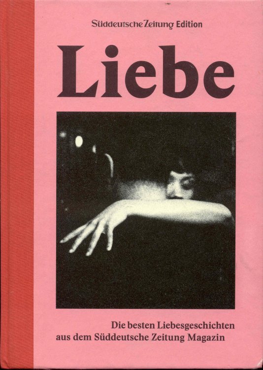 Liebe: Die besten Liebesgeschichten aus dem Sddeutsche Zeitung Magazin