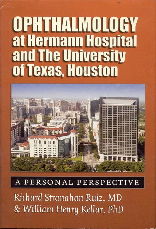 Opthalmology at Hermann Hospital and The University of Texas, Houston: A Personal Perspective