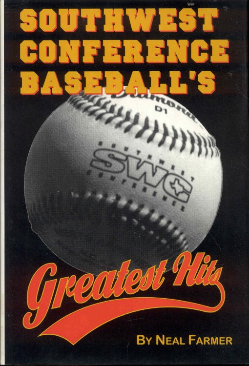 Image for Southwest Conference Baseball's Greatest Hits Southwest Conference Baseball's Greatest Hits