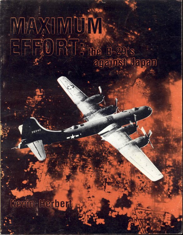 MAXIMUM EFFORT: The B-29's Against Japan