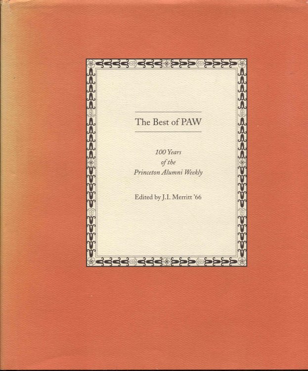 The Best of PAW: 100 Years of the Princeton Alumni Weekly