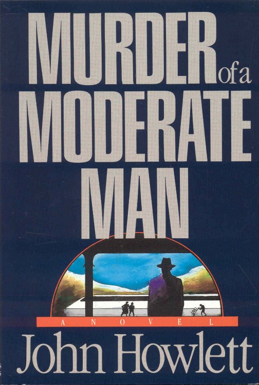 Murder of a Moderate Man