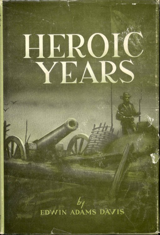 Heroic Years: Louisiana in the War for Southern Independence