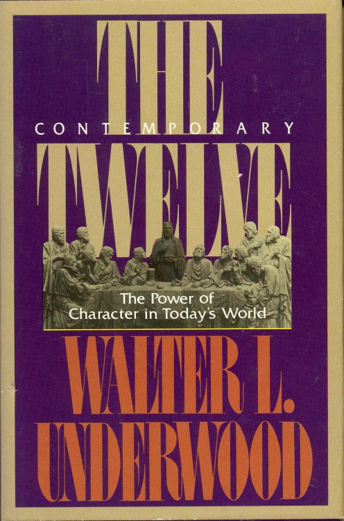 The Contemporary Twelve: The Power of Character in Today's World