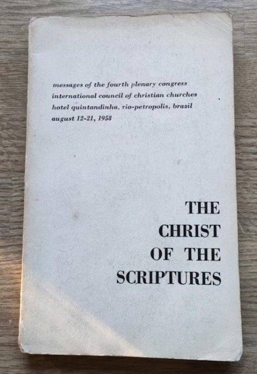 Image for The Christ of the Scriptures: Messages of the Fourth Plenary Congress. Rio-Petropolis, Brazil The Christ of the Scriptures: Messages of the Fourth Plenary Congress. Rio-Petropolis, Brazil