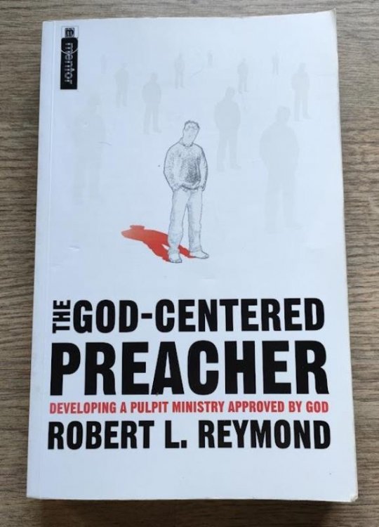 Image for The God-Centered Preacher: Developing a Pulpit Ministry Approved by God The God-Centered Preacher: Developing a Pulpit Ministry Approved by God