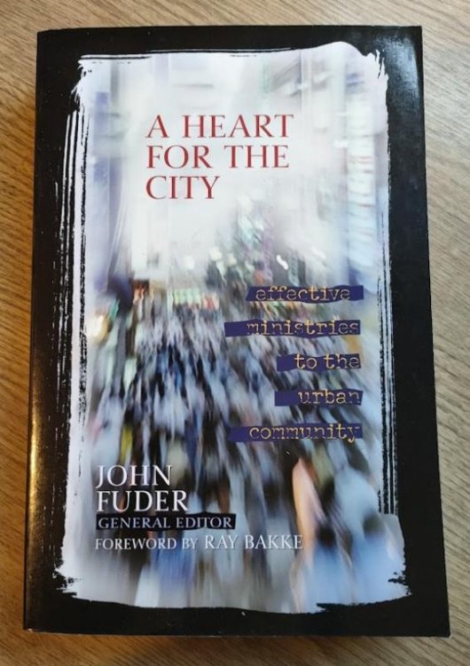 A Heart for the City: Effective Ministries to Gthe Urban Community