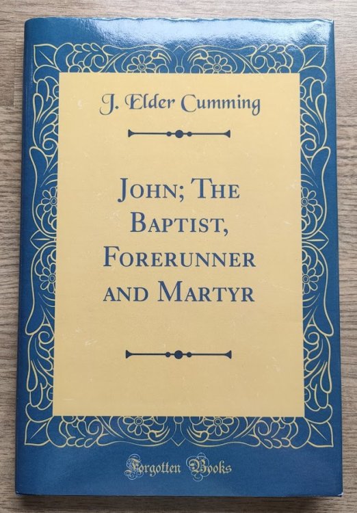 Image for John: The Baptist, Forerunner and Martyr John: The Baptist, Forerunner and Martyr
