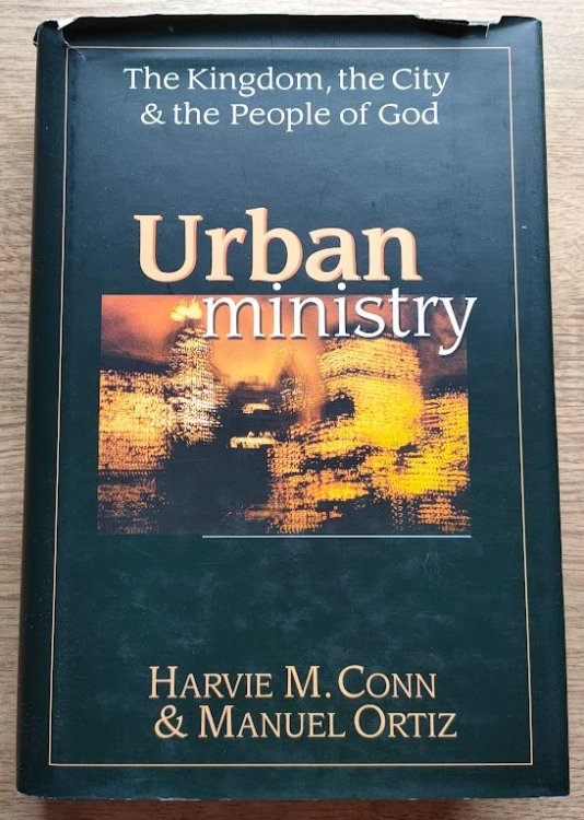 Image for Urban Ministry: The Kingdom, the City and the People of God Urban Ministry: The Kingdom, the City and the People of God