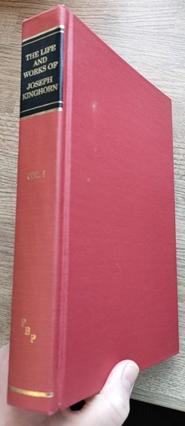 Image for The Life and Works of Joseph Kinghorn: Vol 1: Joseph Kinghorn, of Norwich: A Memoir (Wilkin); Funeral Sermon (Alexander); Sermon Occasioned by . Death (Bane) The Life and Works of Joseph Kinghorn: Vol 1: Joseph Kinghorn, of Norwich: A Memoir (Wilkin); Funeral Sermon (Alexander); Sermon Occasioned by . Death (Bane)