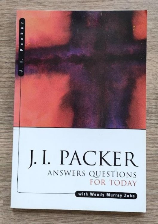 J I Packer Answers Questions for Today
