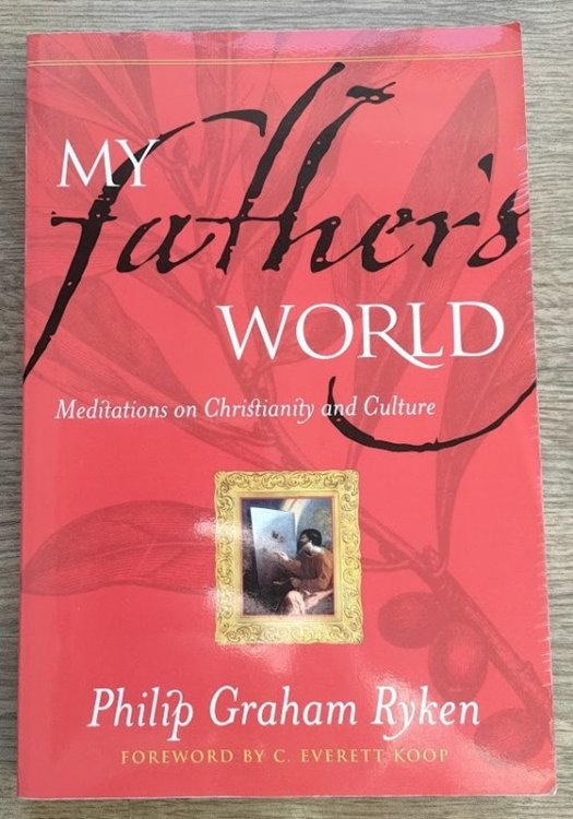 My Father's World: Meditations on Christianity and Culture