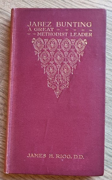 Jabez Bunting: A Great Methodist Leader (The Library of Methodist Biography)
