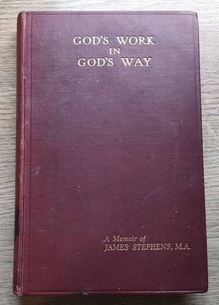 Image for God's Work in God's Way: A Memoir of the Life and Ministry of James Stephens, MA God's Work in God's Way: A Memoir of the Life and Ministry of James Stephens, MA